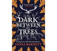 The Dark Between The Trees