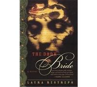 The Dark Bride Laura Restrepo (Auteur)