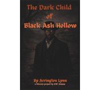 The Dark Child of Black Ash Hollow