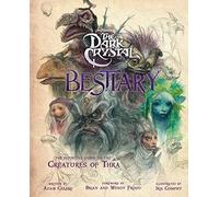 Adam Cesare Blomquist – The Dark Crystal Bestiary – The Definitive Guide to the Creatures of Thra