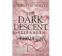 The Dark Descent of Elizabeth Frankenstein