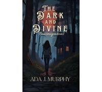 The Dark & Divine: Transmigrations
