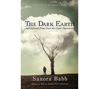 The Dark Earth And Selected Prose From The Great Depression