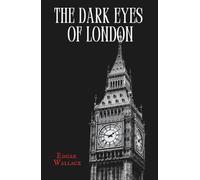 The Dark Eyes of London: A 1924 Classic Crime Novel