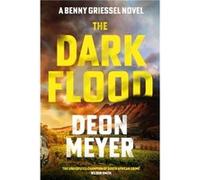 The Dark Flood by Deon Meyer Deon Meyer (Auteur)