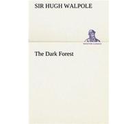 The Dark Forest - Sir Hugh Walpole - BoD Third Party Titles - Livre en Anglais Sir Hugh WalpoleSir Hugh Walpole (Auteur)