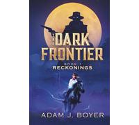 The Dark Frontier: Reckonings