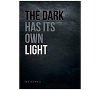 The Dark Has Its Own Light