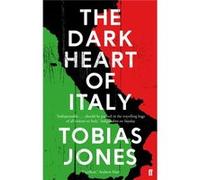 Tobias Jones – The Dark Heart of Italy