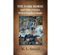 The Dark Horse and Other Stories With A Touch of Magic