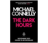 The Dark Hours | Michael Connelly Michael ConnellyMichael Connelly (Auteur)