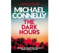 The Dark Hours: The gripping Ballard & Bosch Thriller