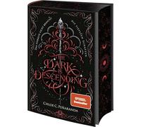 The Dark Is Descending: Das stärkste Licht braucht die tiefsten Schatten | Das Finale der SPIEGEL-Bestseller-Reihe | Farbschnitt & Charakterkarte in der Erstauflage