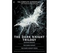 The Dark Knight Trilogy: The Complete Screenplay With Selected Storyboards