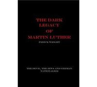 The Dark Legacy of Martin Luther - Fredk Wright - Lulu Press Inc. - Livre en Anglais Fredk WrightFredk Wright (Auteur)