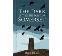 The Dark Little History Of Somerset
