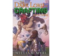 The Dark Lord of Crafting: Book Three: A Crafting LitRPG