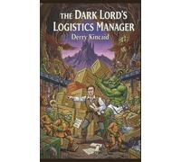 The Dark Lord’s Logistics Manager: A Comedy LitRPG