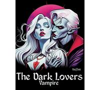 The Dark Lovers Vampire - Cahier de Coloriage pour Adultes - Grand Format, 42 Pages