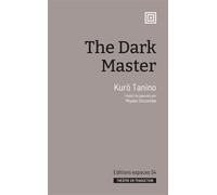 The dark master 2023 - Kurô Tanino - Espaces 34 - broché - Théâtre