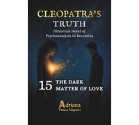 THE DARK MATTER OF LOVE: Historical Novel of Psychoanalysis in Becoming
