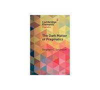 The Dark Matter of Pragmatics – Known Unknowns – Cambridge University Press