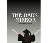 The dark mirror: 25days of deep shadow work