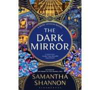 The dark mirror - Samantha Shannon - Bloomsbury Libri - broché - Roman