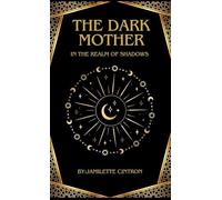 The Dark Mother: In the Realm of Shadows: In The Realm of Shadows