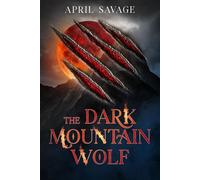 The Dark Mountain Wolf - April Savage - Splash Tide Publishing, L.L.C. - ebook (ePub) - Livre