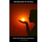 The Dark Night Of The Soul: Twin Flame Spiritual Awakening Process