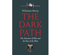 The Dark Path: The Structure of War and the Rise of the West