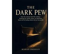 THE DARK PEW: when the eucharist feels like nothing - breaking the catholic silence on depression, shame and the healing nobody told you was possible
