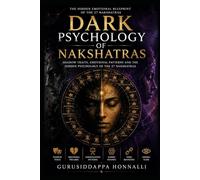 THE DARK PSYCHOLOGY OF NAKSHATRAS: Shadow Traits, Emotional Patterns, and the Hidden Psychology of the 27 Nakshatras