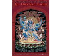 The Dark Red Amulet: Oral Instructions On The Practice Of Vajrakilaya.