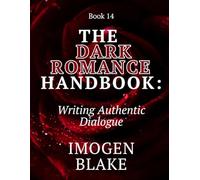 The Dark Romance Handbook: Writing Authentic Dialogue