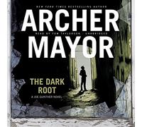 The Dark Root: A Roman (Joe Gunther Mysteries, Book 6)