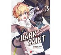 The Dark Saint - vol. 03 MasamiT (Auteur), Mugi Sawai (Dessinateur)