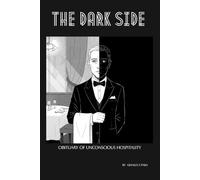 The Dark Side Obituary of Unconscious Hospitality: The Dark Side Obituary of Unconscious Hospitality