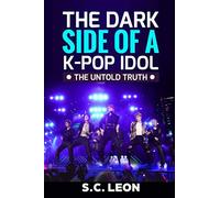 The Dark Side of a K-POP Idol -The untold truth-
