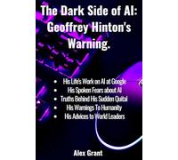 The Dark Side of AI: Geoffrey Hinton's Warning