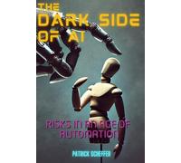 The Dark Side of AI: Risks in an Age of Automation. An Critique exploring AI’s growing influence over society and government-should we embrace it or fear its control?