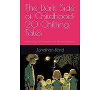 The Dark Side Of Childhood: 20 Chilling Tales: Inspired By Struwwelpeter And Heinrich Hoffman