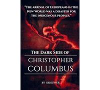 The Dark Side of Christopher Columbus: Re-evaluating the Discovery Narrative (Pocketbook Edition)