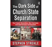 The Dark Side Of Church/State Separation
