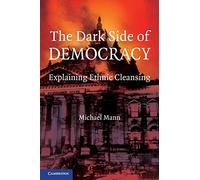 Le côté sombre de la démocratie : Expliquer le nettoyage ethnique – Cambridge University Press