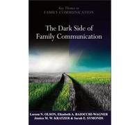 The Dark Side of Family Communication by Sarah E. University of MissouriColumbia Symonds Sarah E. University of MissouriColumbia Symonds (Auteur)