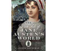 The Dark Side Of Jane Austen's World