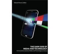 The Dark Side of Media and Technology Edited by Edward Downs (Auteur)