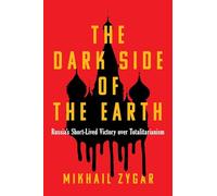 The Dark Side of the Earth: Russia's Shortlived Victory over Totalitarianism